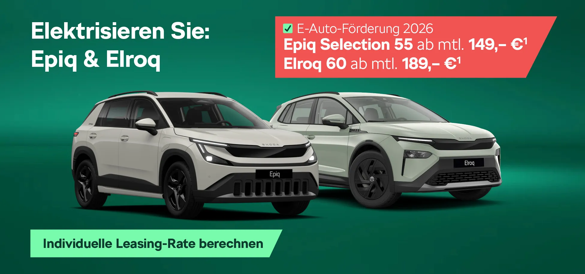 E-Auto-Förderung 2026: Epiq Selection 55 ab mtl. 149,- €1 und Elroq 60 ab mtl. 189,- €1 leasen
