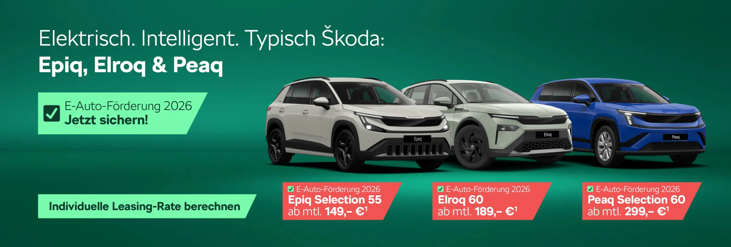 Peaq Seletion 60 ab 299,- €1, Peaq Sportline 90 ab 429,- €1, E-Auto-Förderung 2026: Epiq Selection 55 ab mtl. 149,- €1 und Elroq 60 ab mtl. 189,- €1 leasen